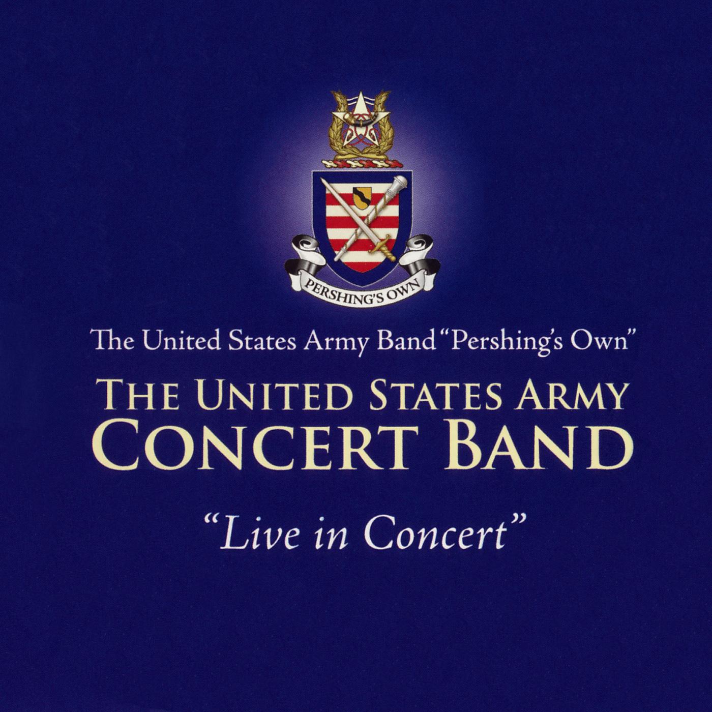 UNITED STATES ARMY CONCERT BAND: Live in Concert