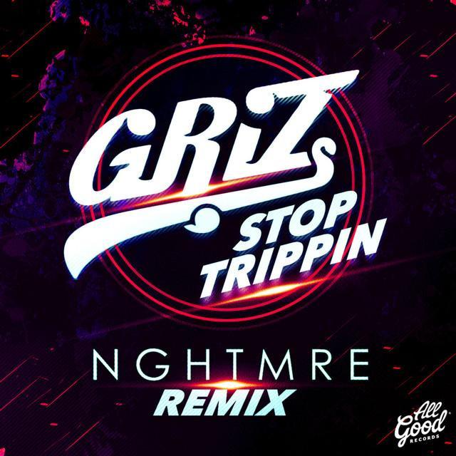 Stop Trippin' (NGHTMRE Remix)专辑