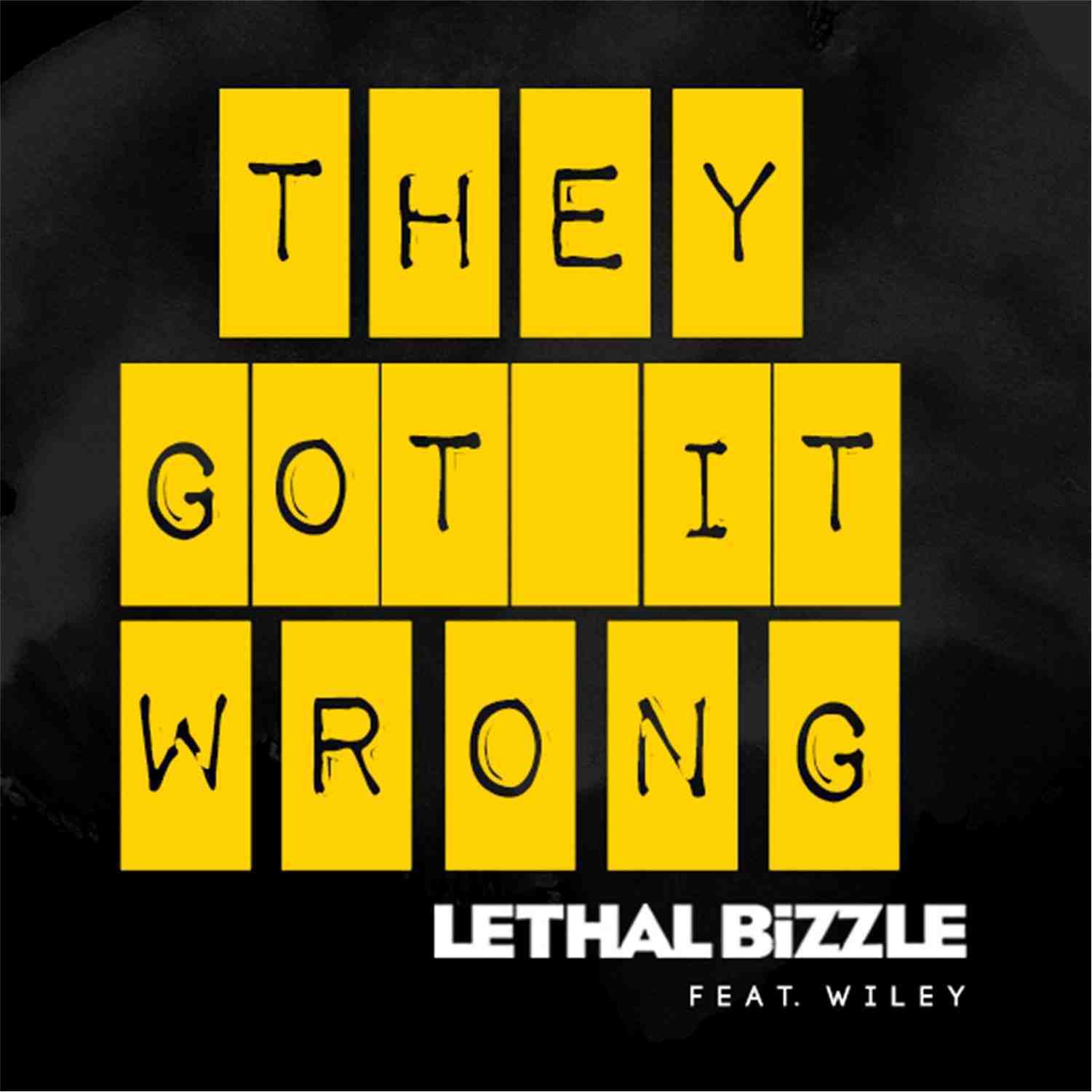 Lethal Bizzle - They Got It Wrong (feat. Wiley) [Radio Edit]