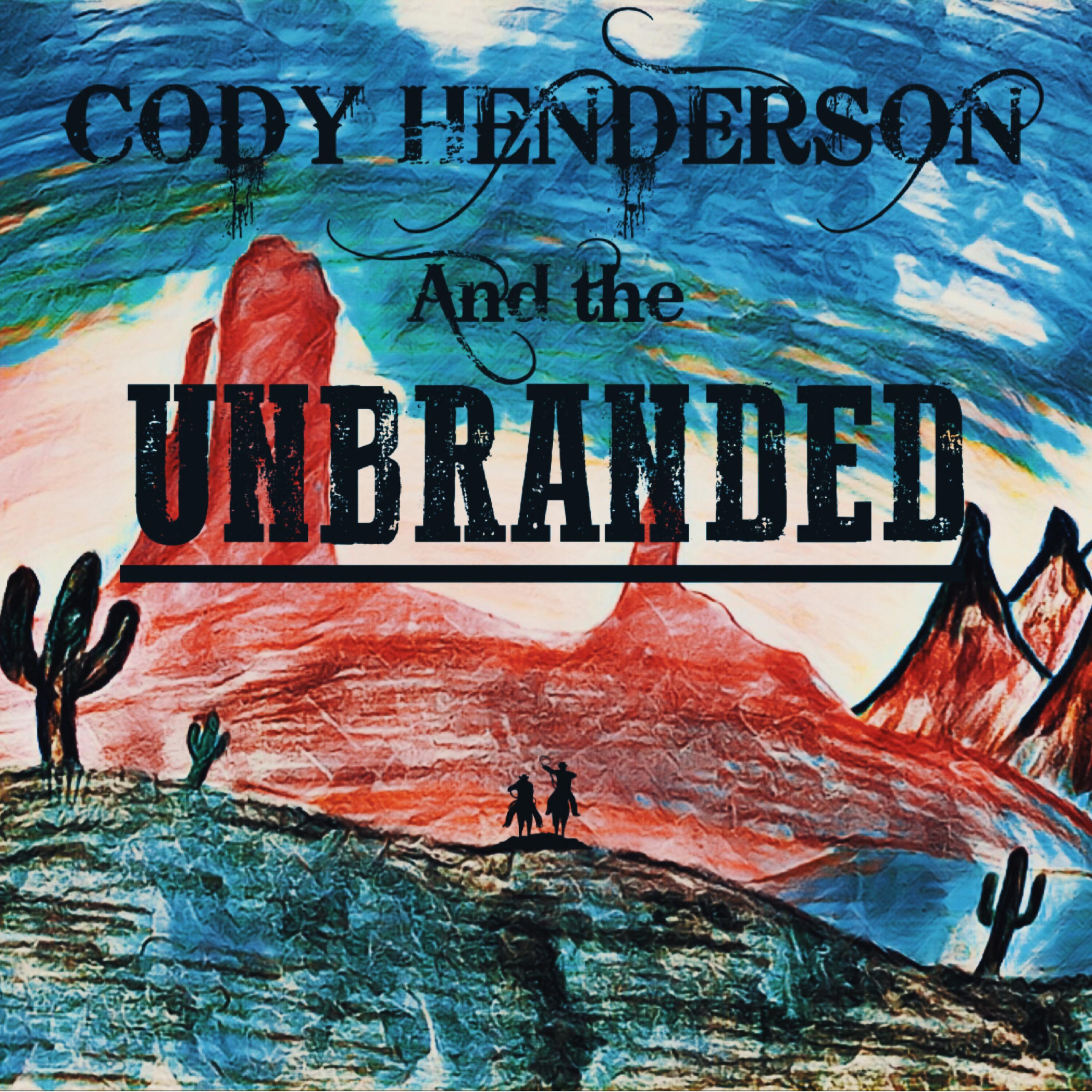 Cody Henderson & The Unbranded - Bittersweet