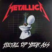 Metal Up Your Ass Dude (Bootleg)