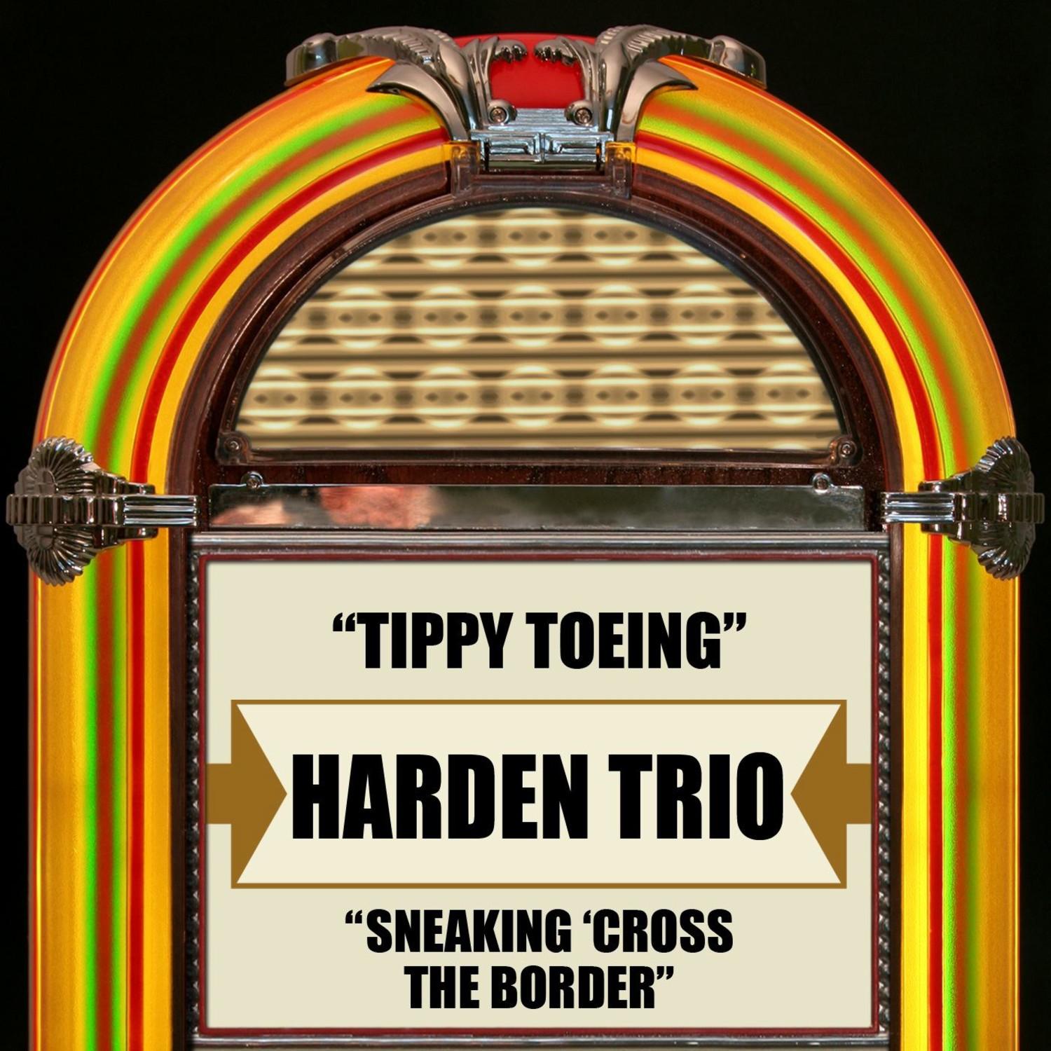 Tippy Toeing / Sneaking 'Cross The Border
