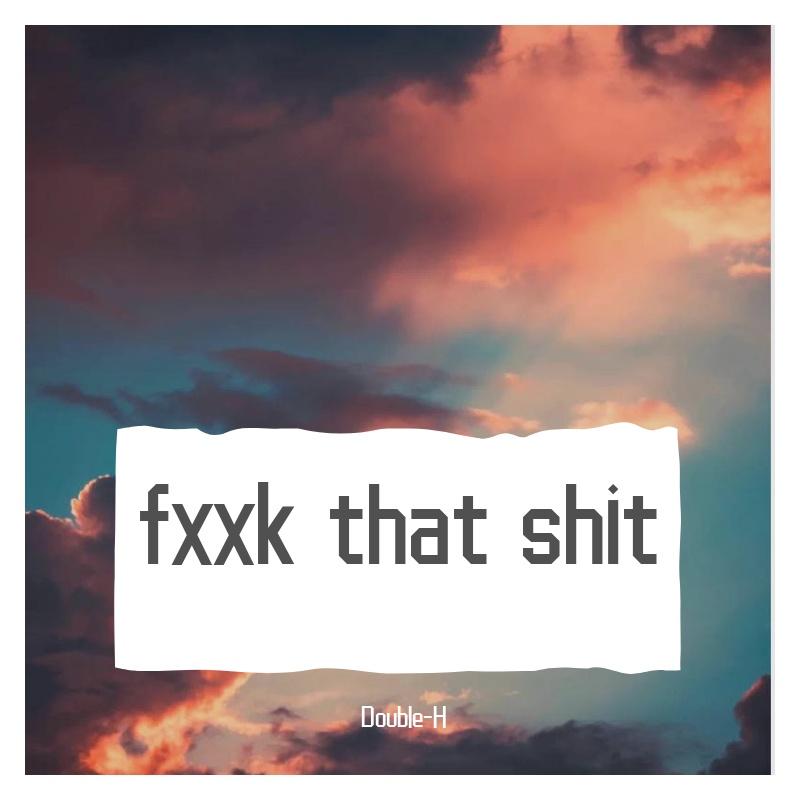 DOL - FXXK THAT SHIT__!