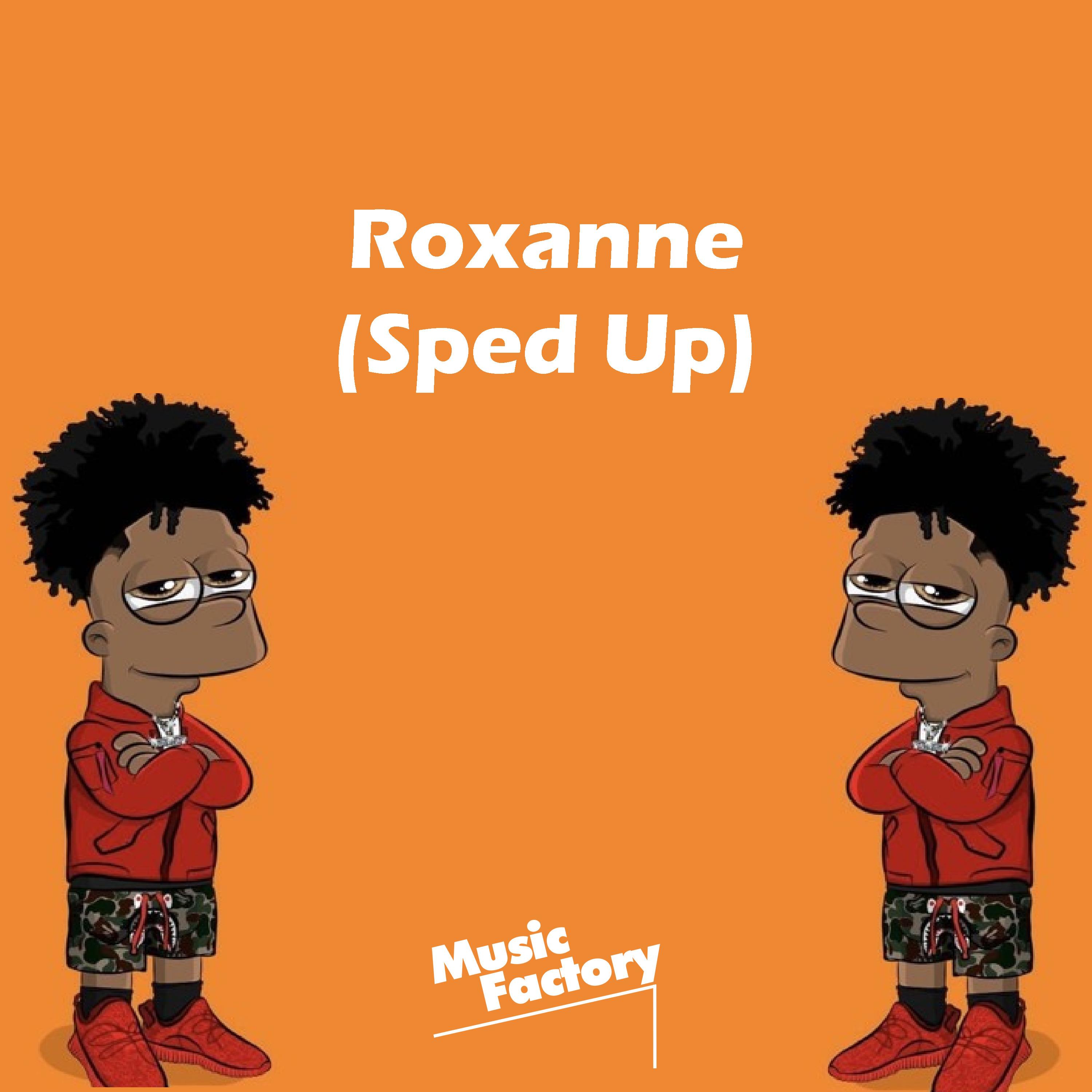Roxanne Sped Up (Remix)