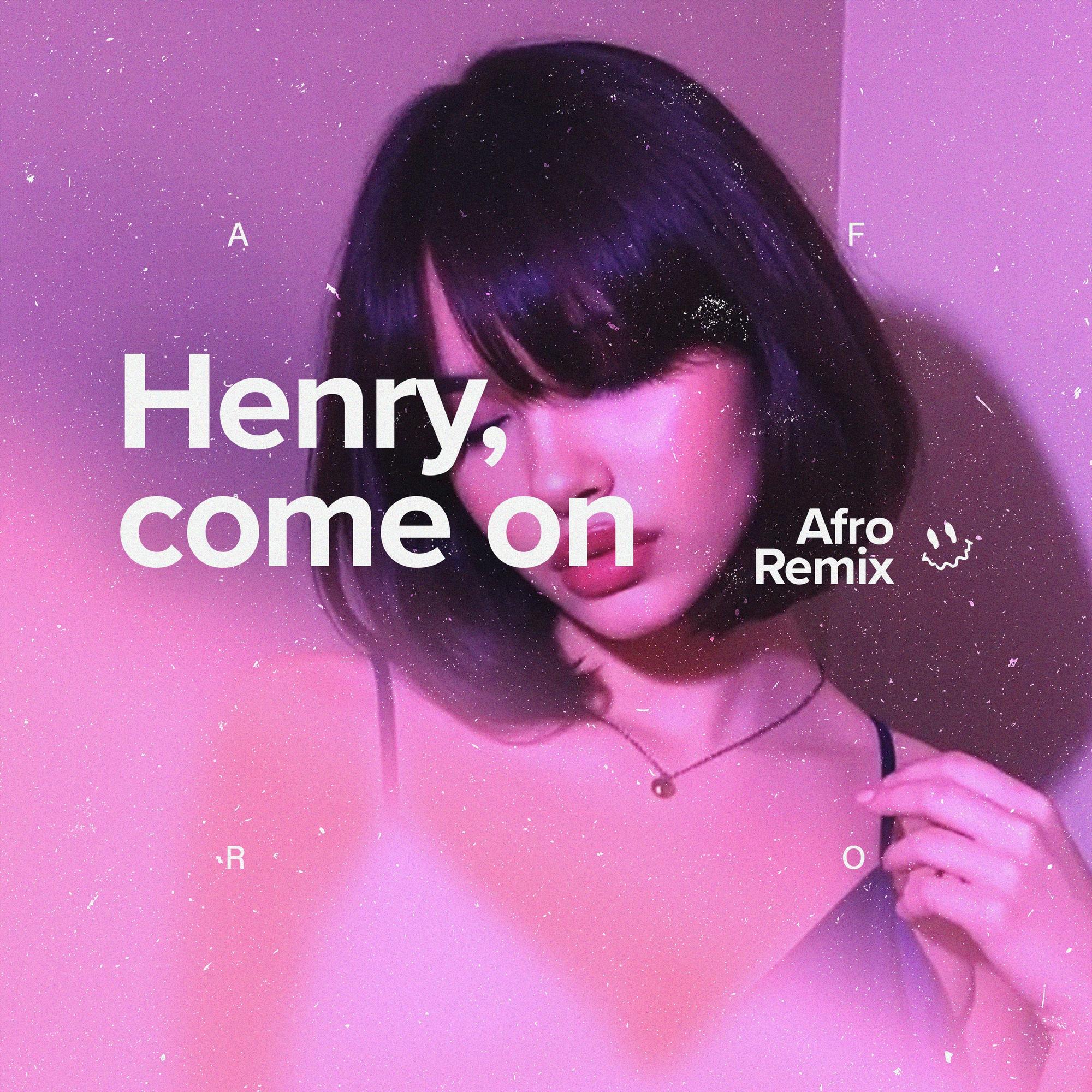 Henry, come on (Afro House)