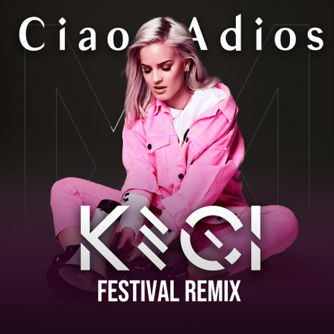 Ciao Adios (KECI Festival Remix)
