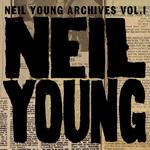 Neil Young Archives Volume I [1963 - 1972]专辑