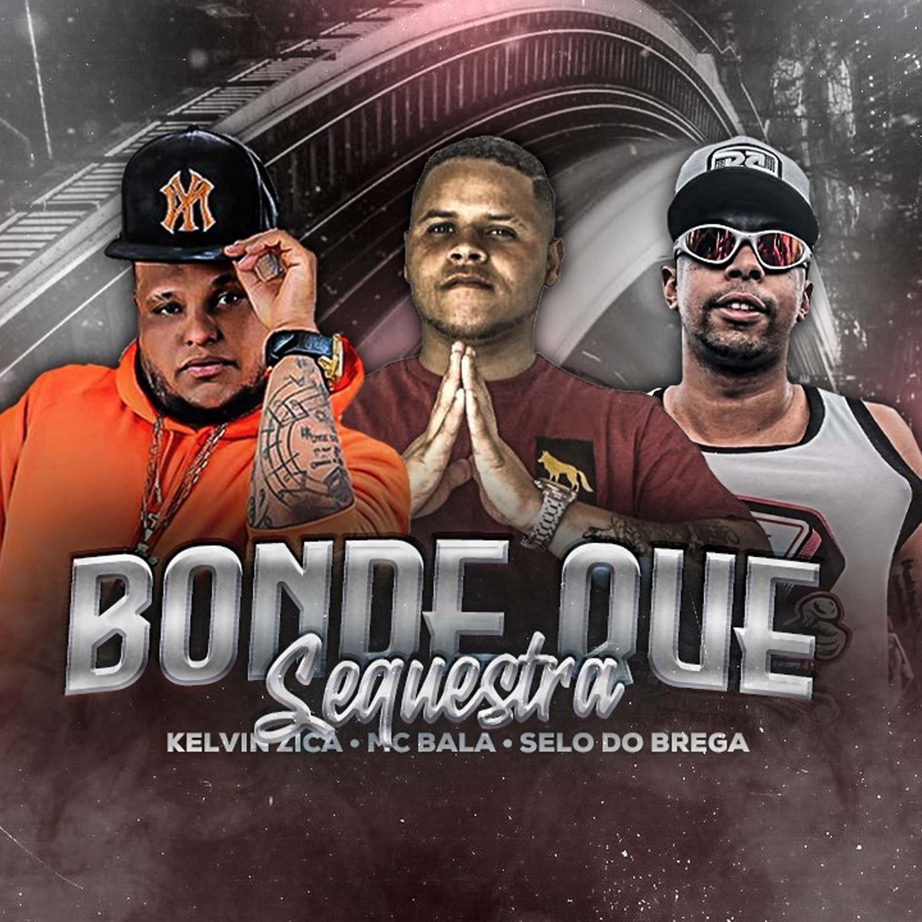 kelvin zica - Bonde Que Sequestra