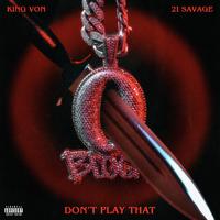 King Von & 21 Savage - Don't Play That (BB Instrumental) 无和声伴奏