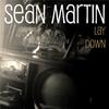 Sean Martin - Lay Down