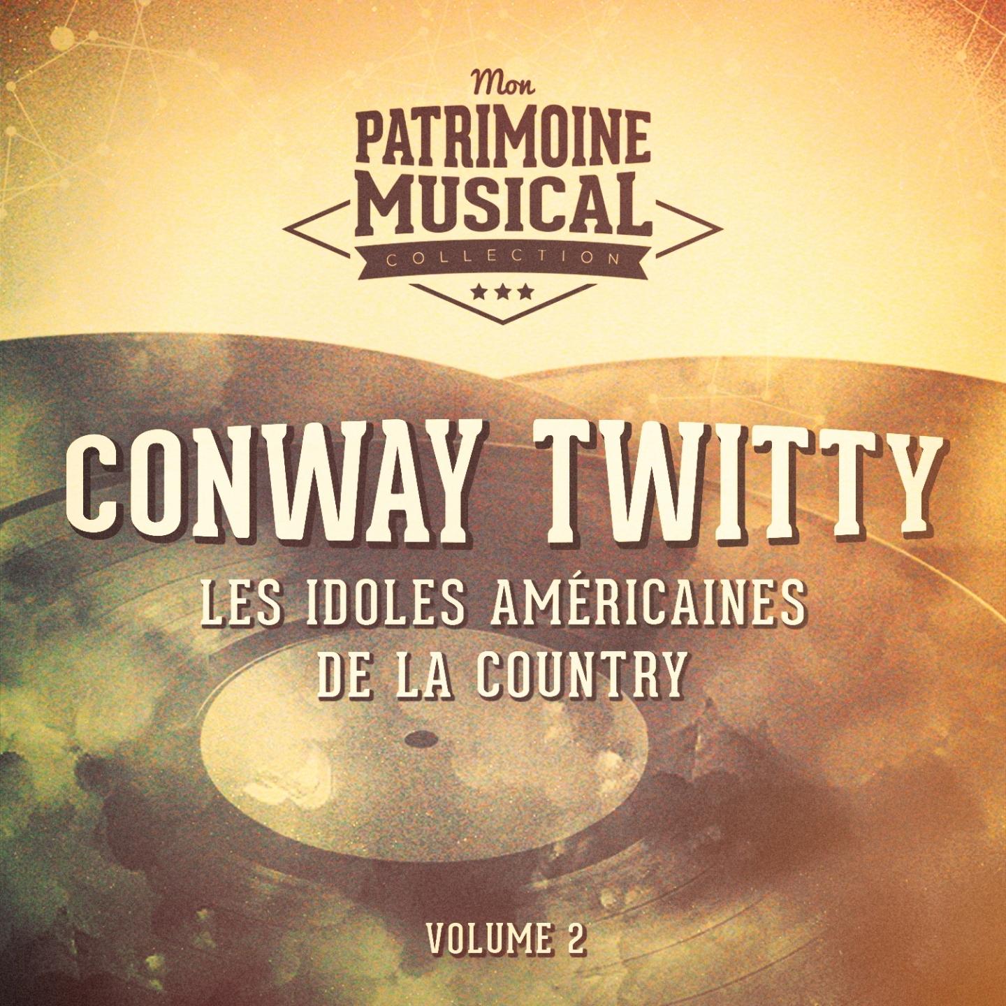 Les idoles américaines de la country : Conway Twitty, Vol. 2