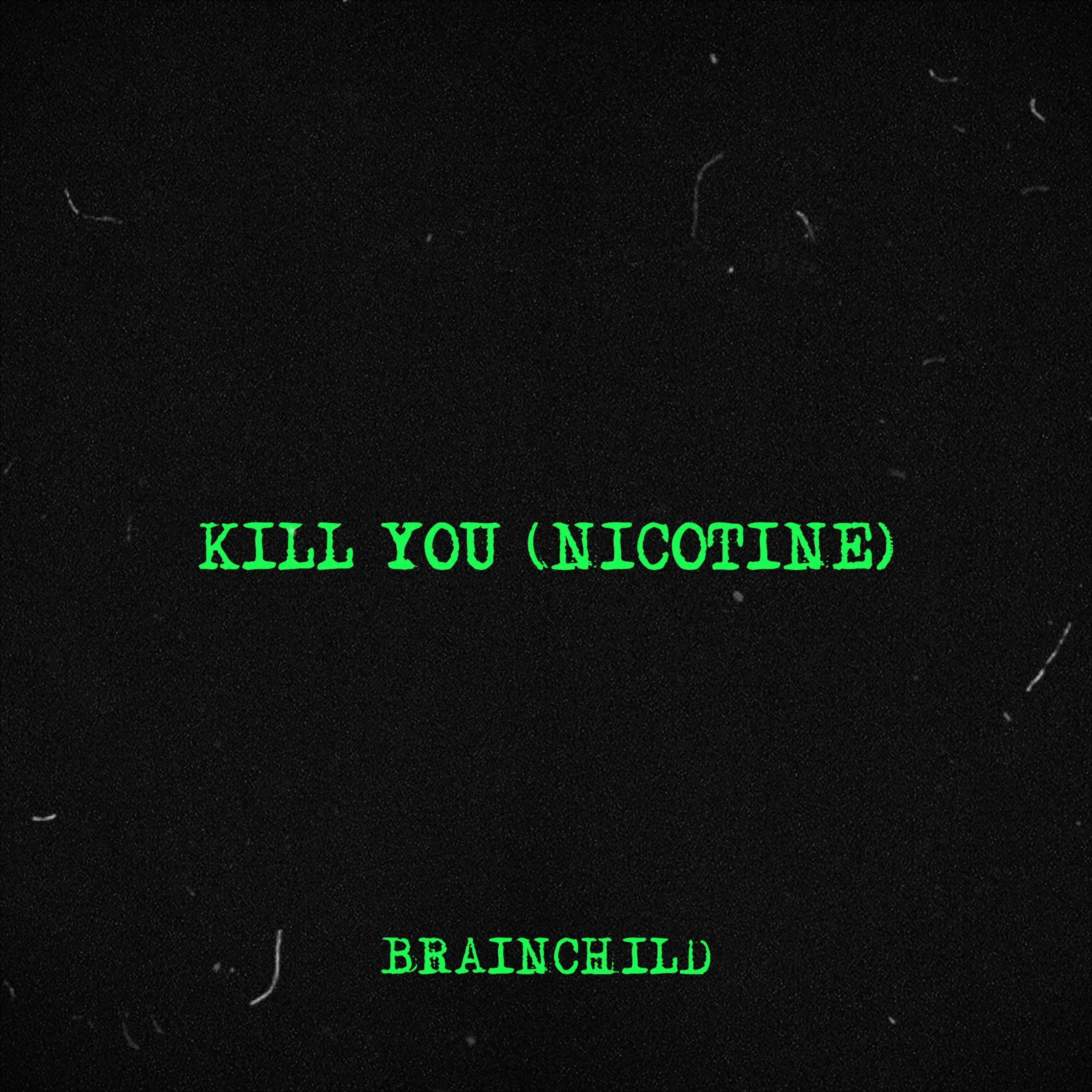 Kill You (Nicotine)