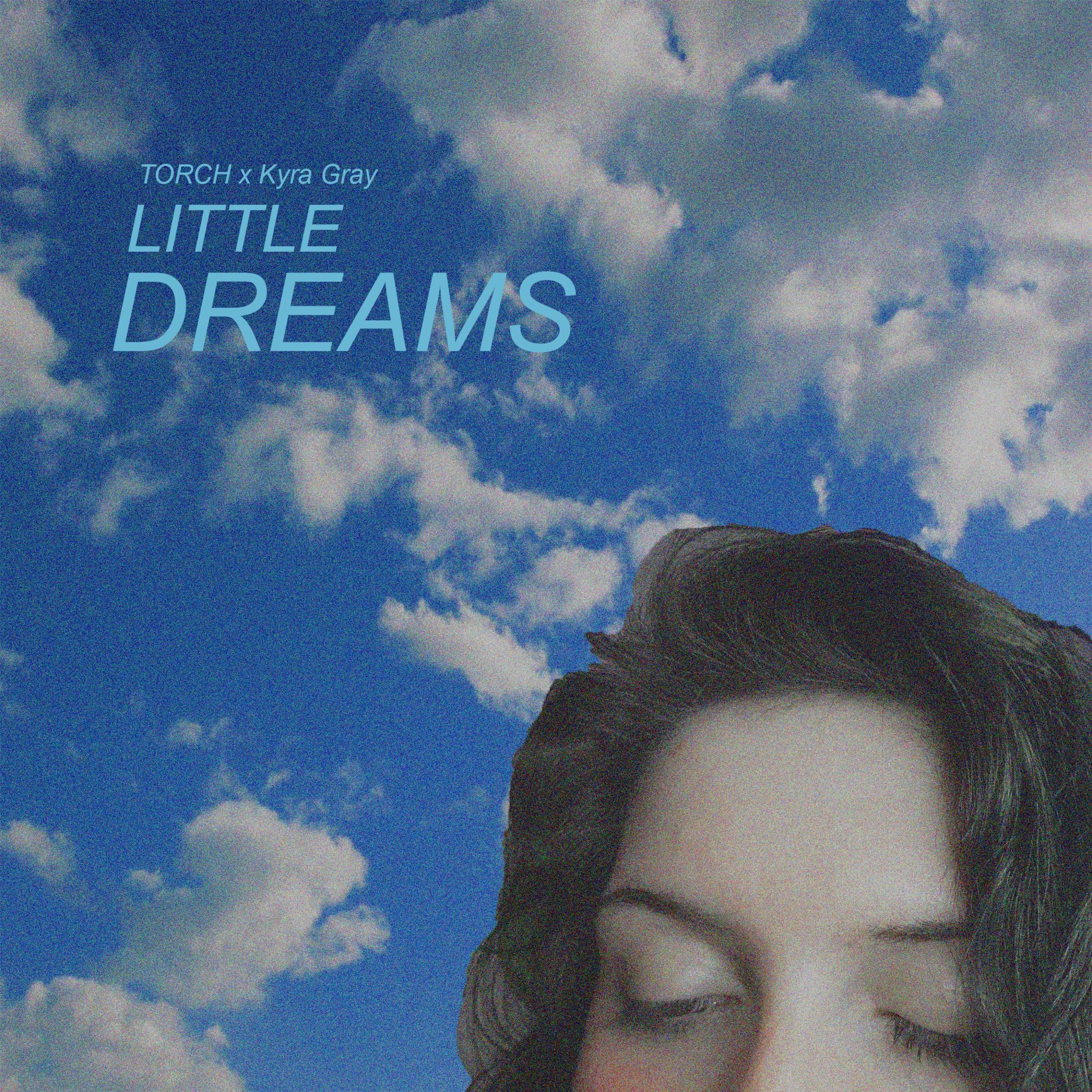 Little Dreams (feat. Kyra Gray)