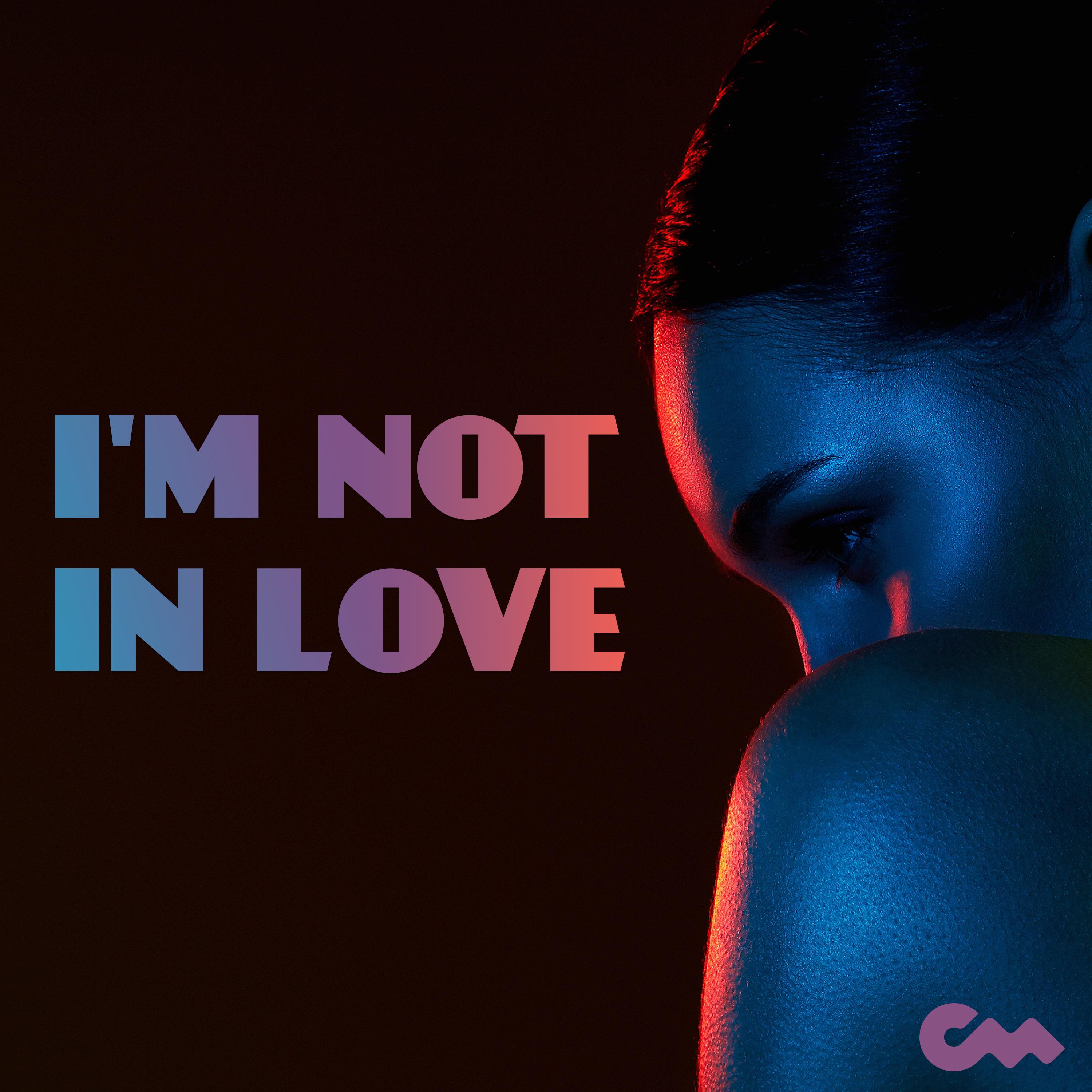 I'm Not in Love