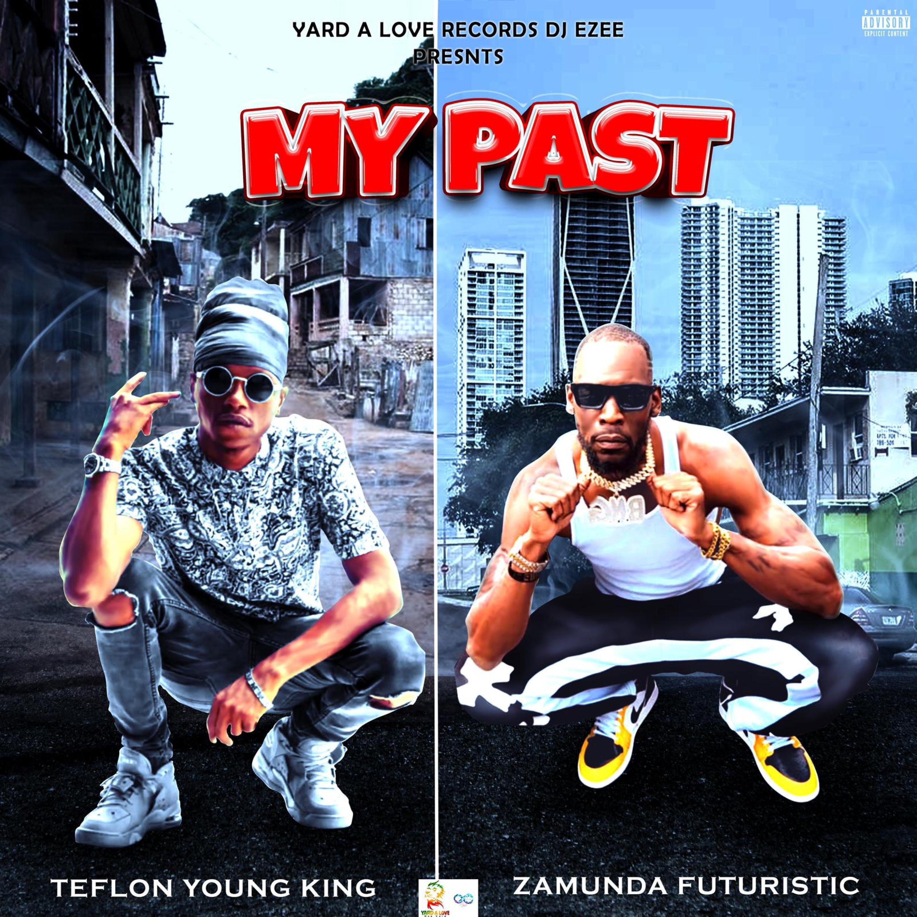 Teflon Young King - MY PAST (feat. Yard A Love & DJ EZEE)