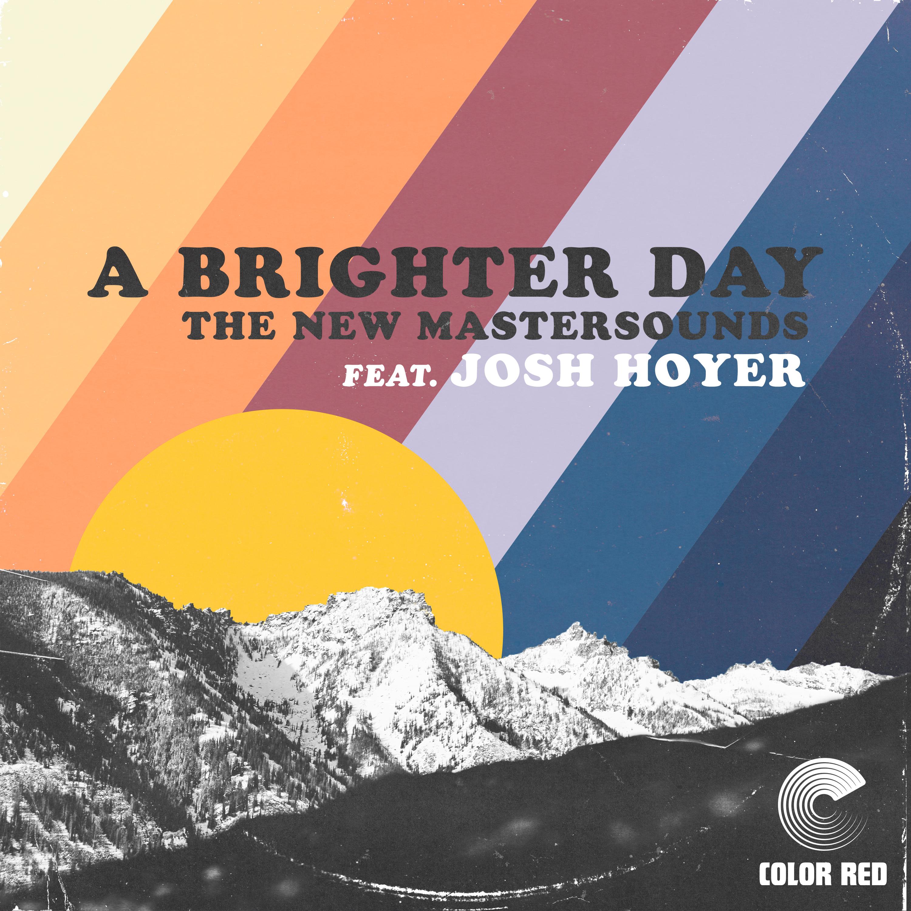 A Brighter Day (With Josh Hoyer)