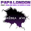 Papa London - Kebra M’as (feat. SaQi & Edalam)