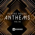 Future House Anthems, Vol. 05