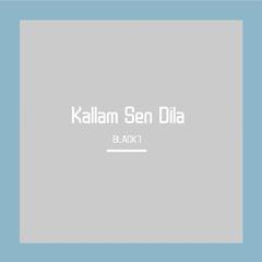 Kallam Sen Dila