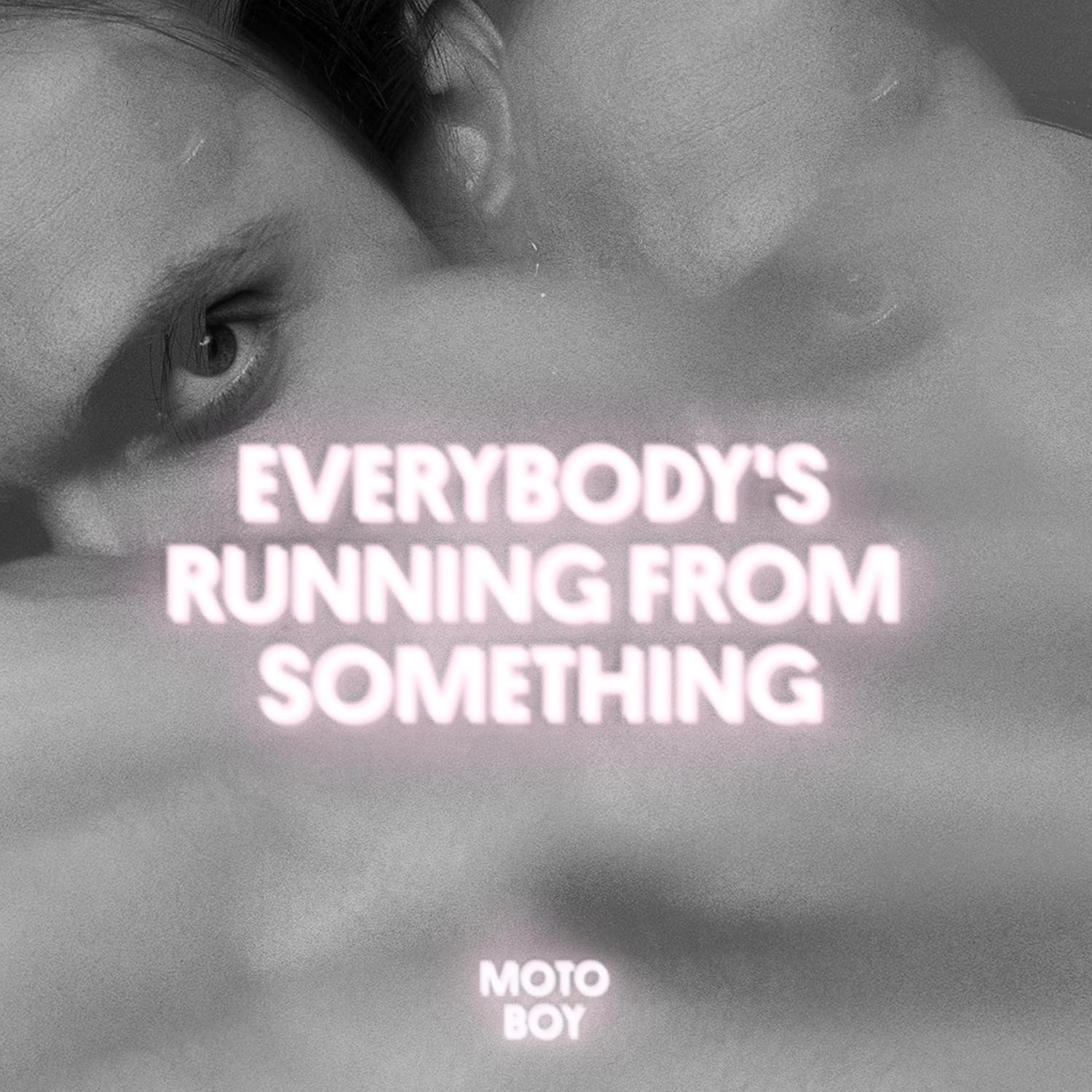 Everybody's Running from Something
