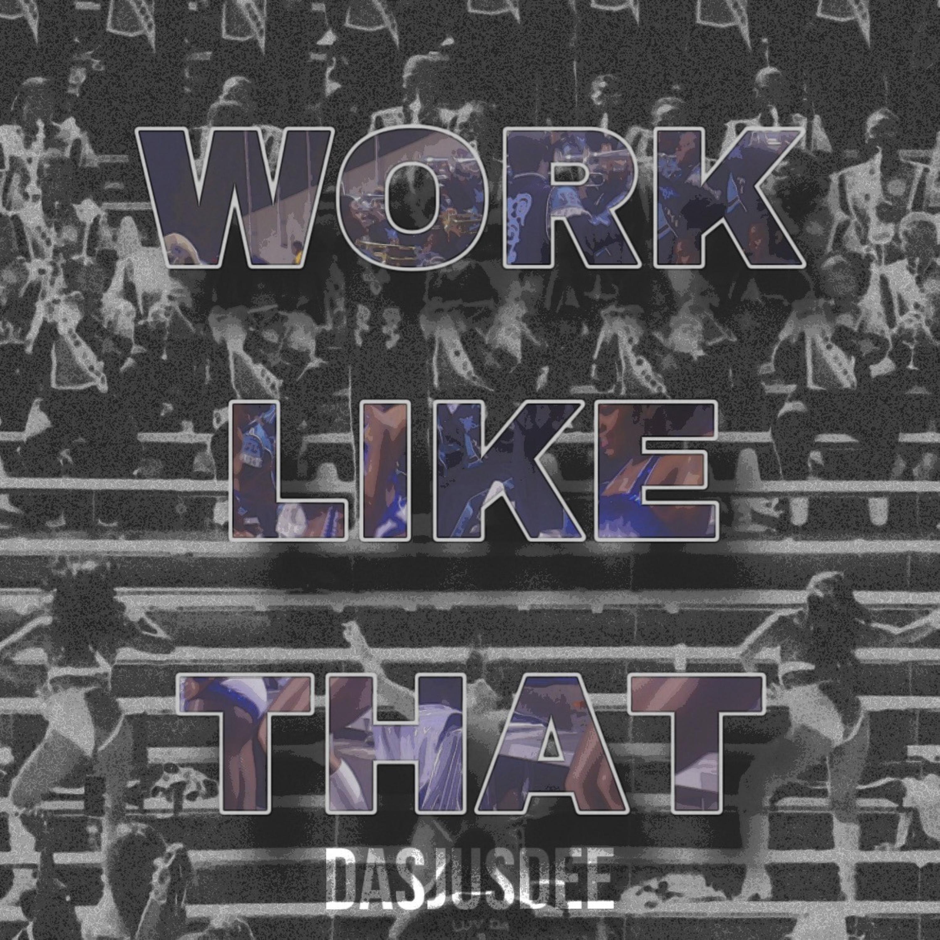 DasJusDee - Work Like That