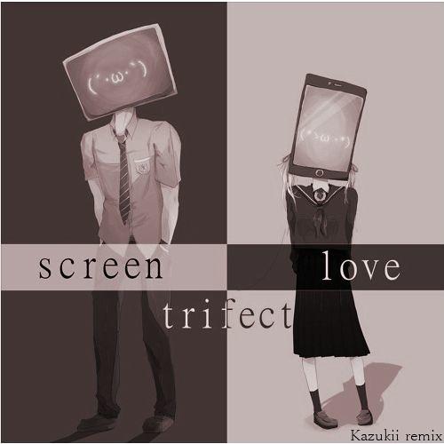 Screen Love (Kazukii remix)