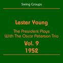 Swing Groups (Lester Young Volume 9 1952 - The President Plays With The Oscar Peterson Trio)专辑