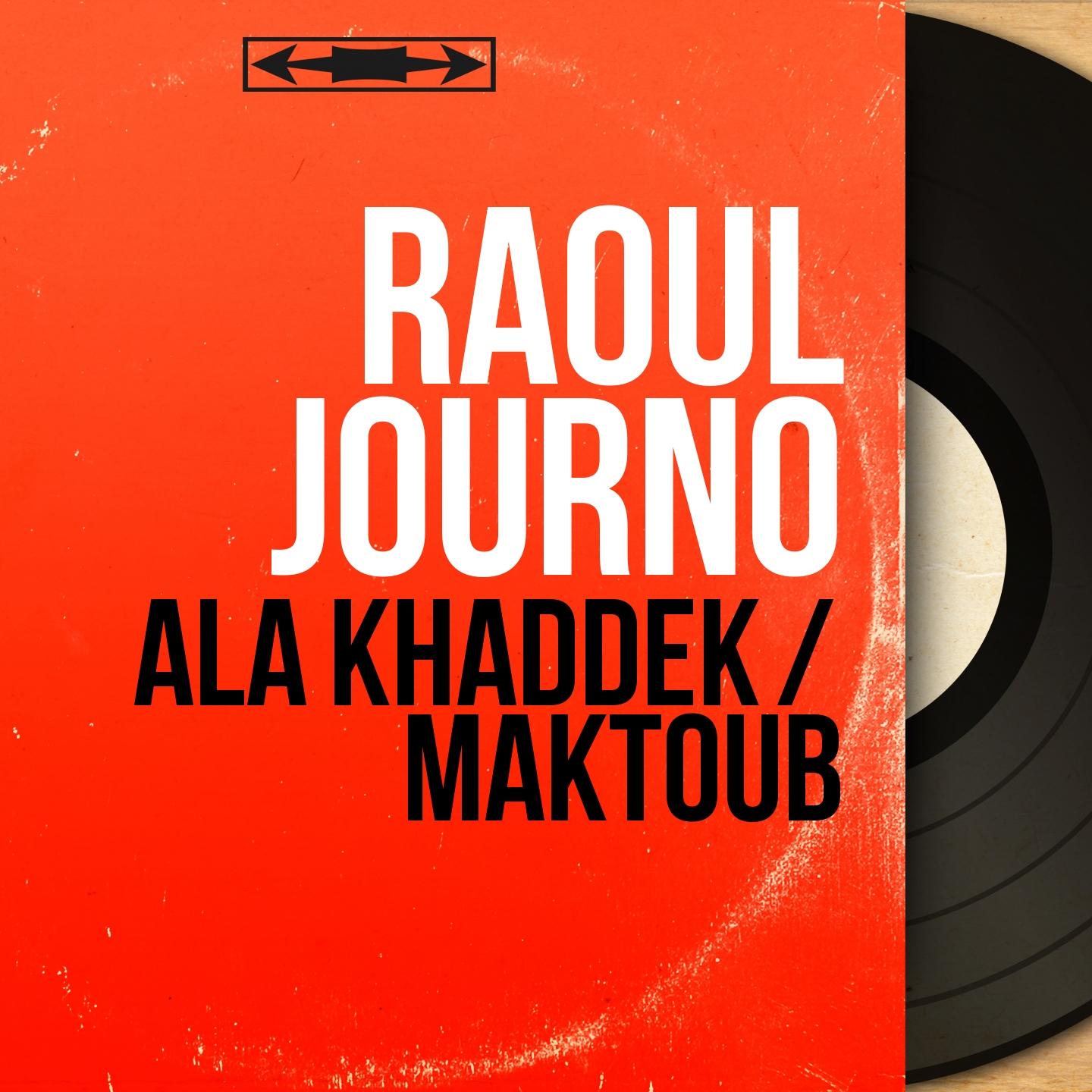 Ala Khaddek / Maktoub (Mono Version)