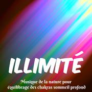 Illimité - Musique de la nature pour équilibrage des chakras sommeil profond avec sons instrumentaux