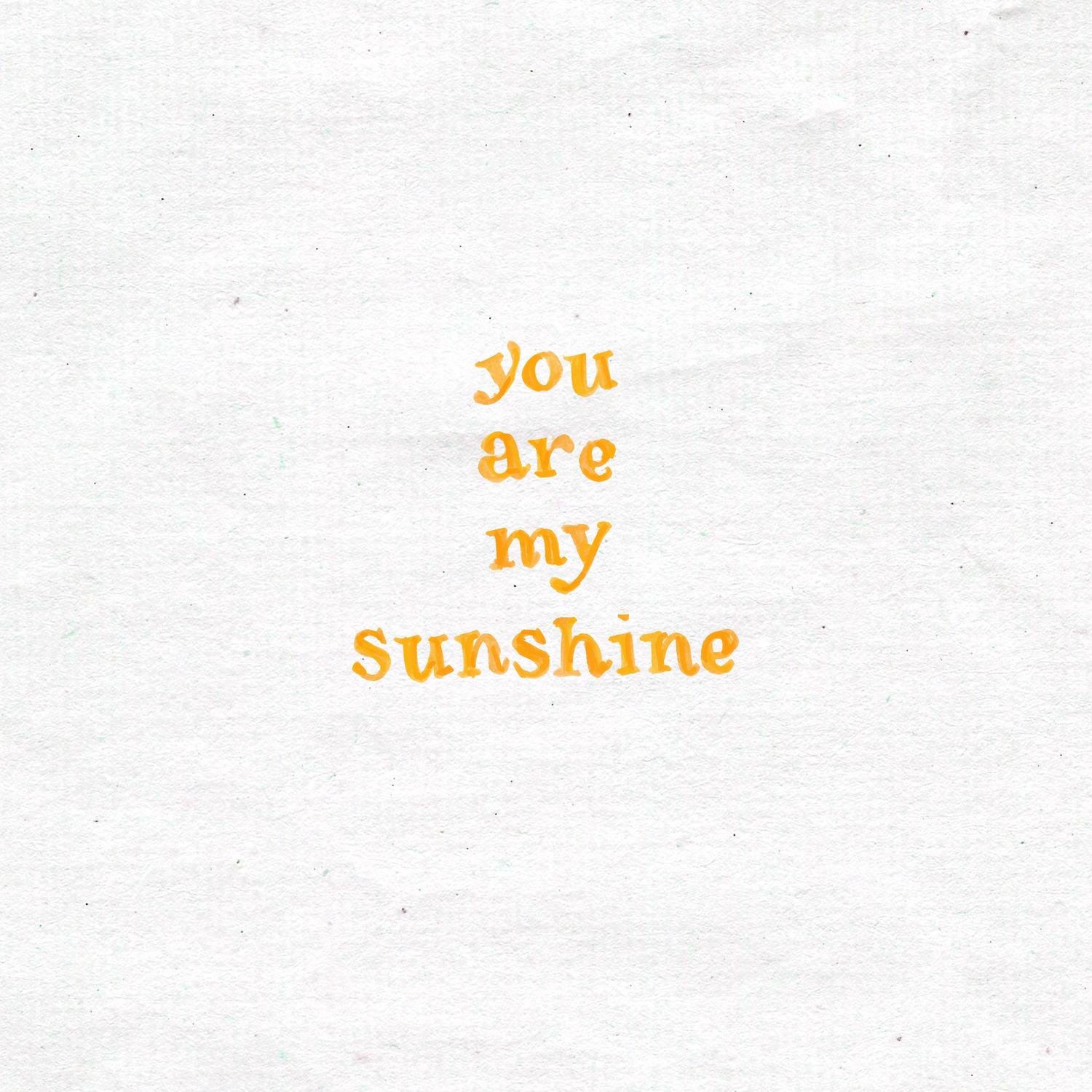 You Are My Sunshine