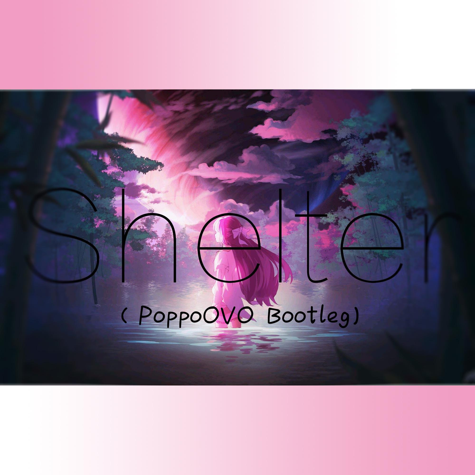 Shelter（PoppoOVO Remix）专辑