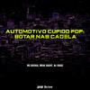 MC Buraga - Automotivo Cupido FDP: Botar Nas Cadela