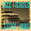 Jazz Heroes - Lester Young专辑