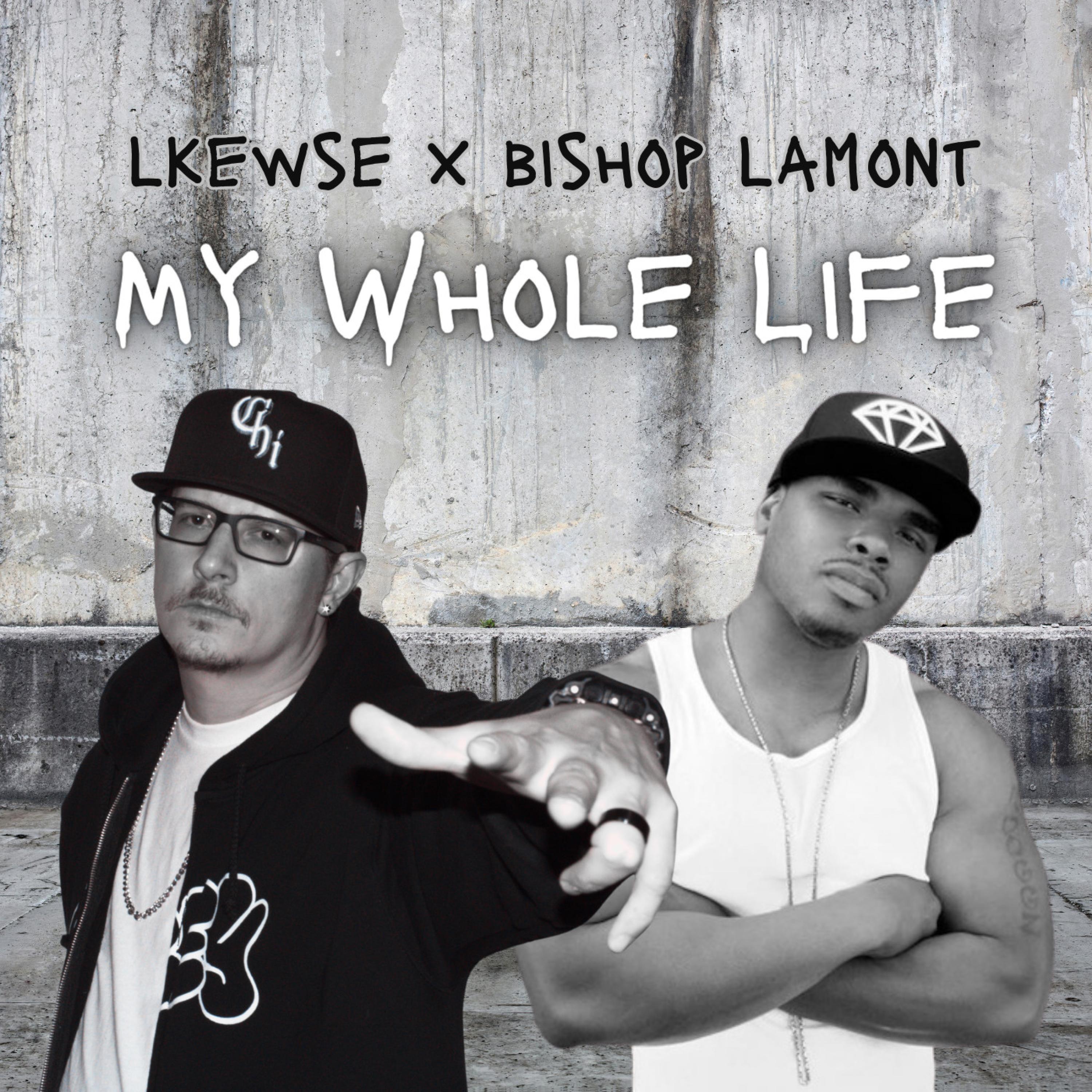 My Whole Life (feat. Bishop Lamont)