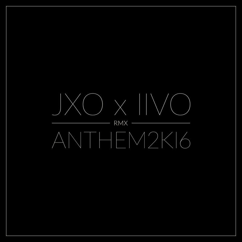 JXO - Anthem2k16