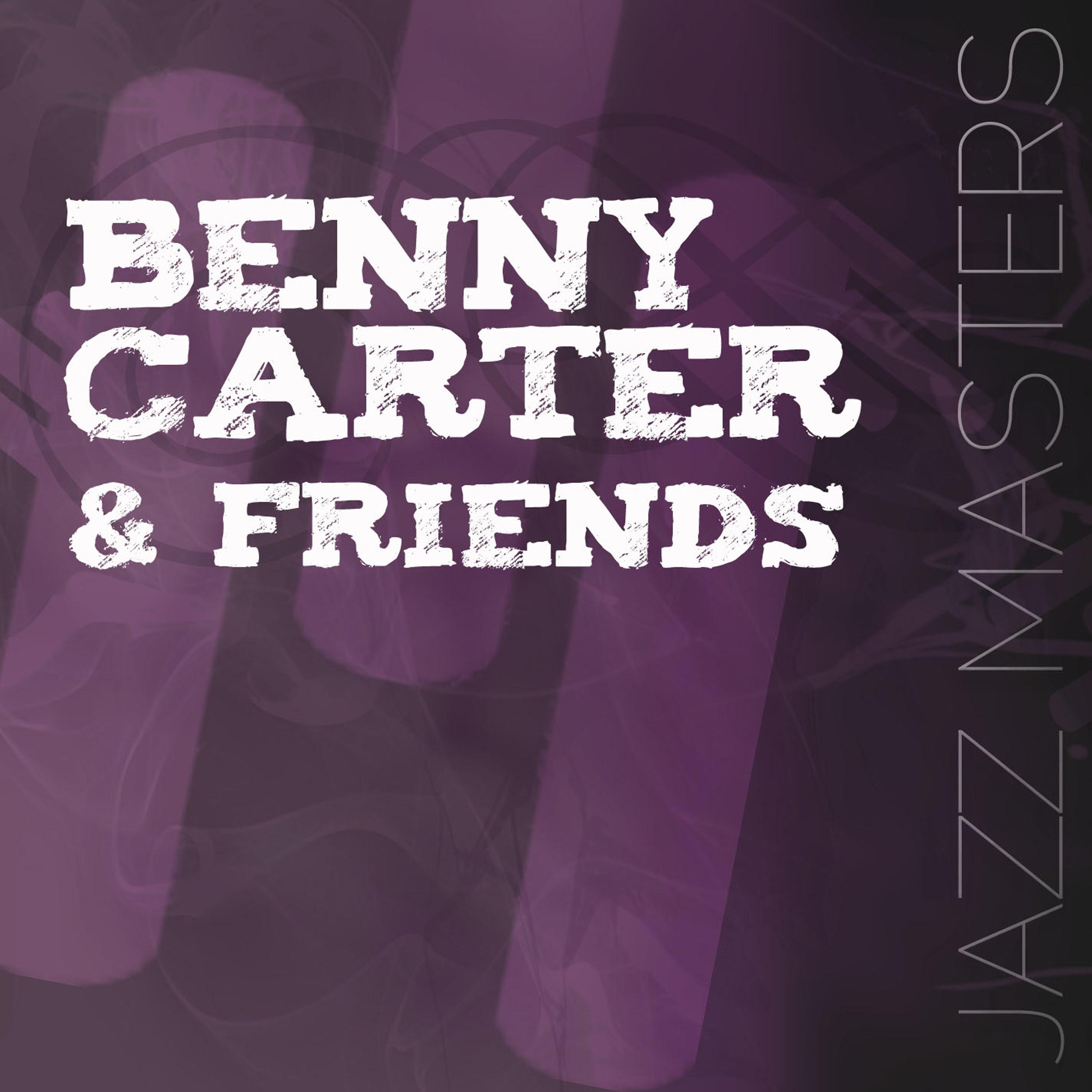 Jazz Masters - Benny Carter & Friends