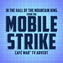 In the Hall of the Mountain King (From The "Mobile Strike: Café War" T.V. Advert)专辑