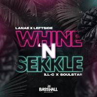 iLL C ft Soulstar, Leftside & Lanae - Whine N Sekkle (Instrumental) 原版无和声伴奏