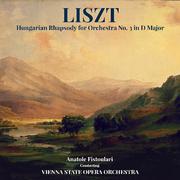 Liszt: Hungarian Rhapsody for Orchestra No. 3 in D Major