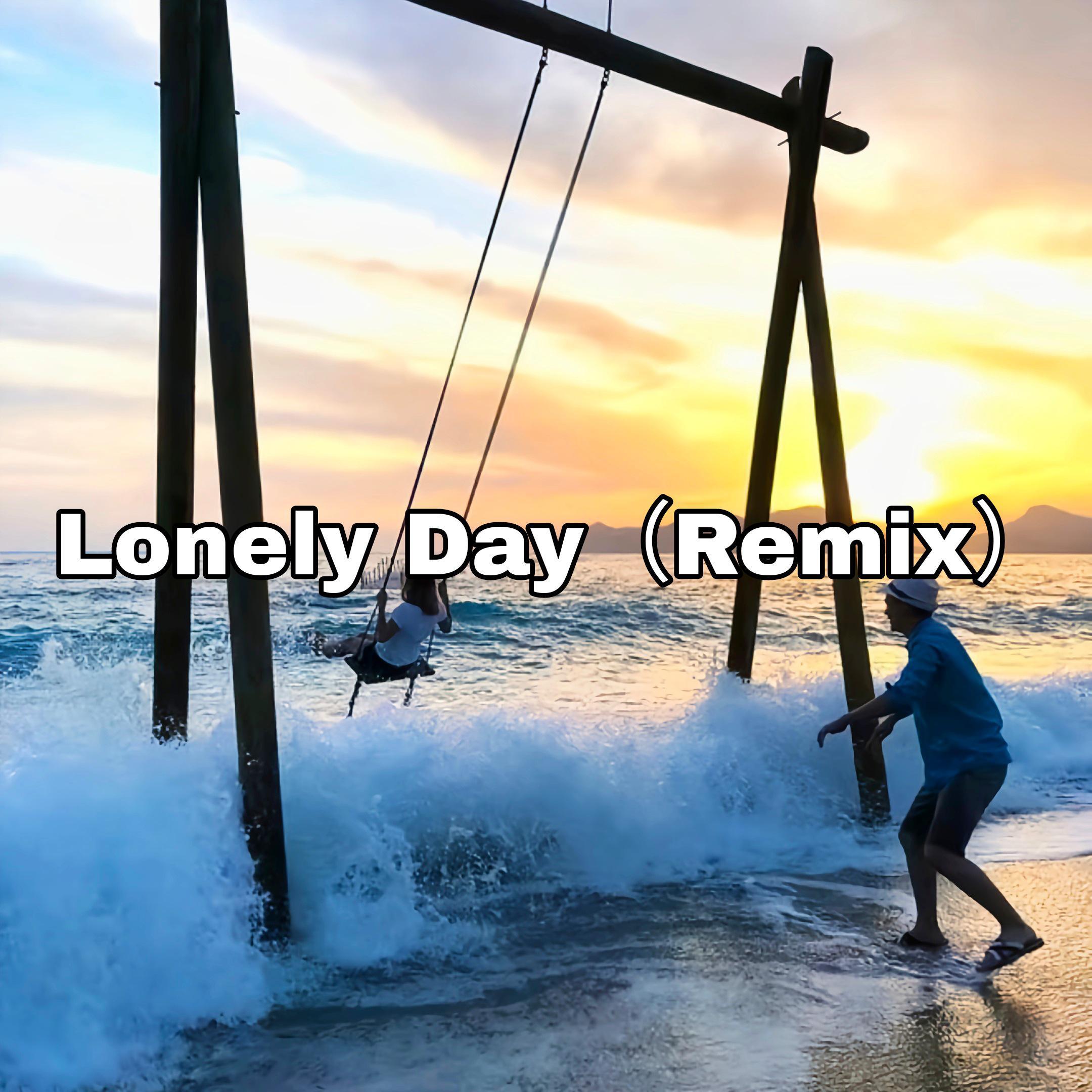 神宴 - Lonely Day（Remix）