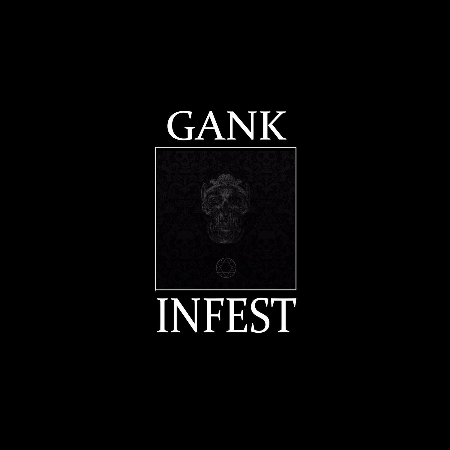 Gank - Infest