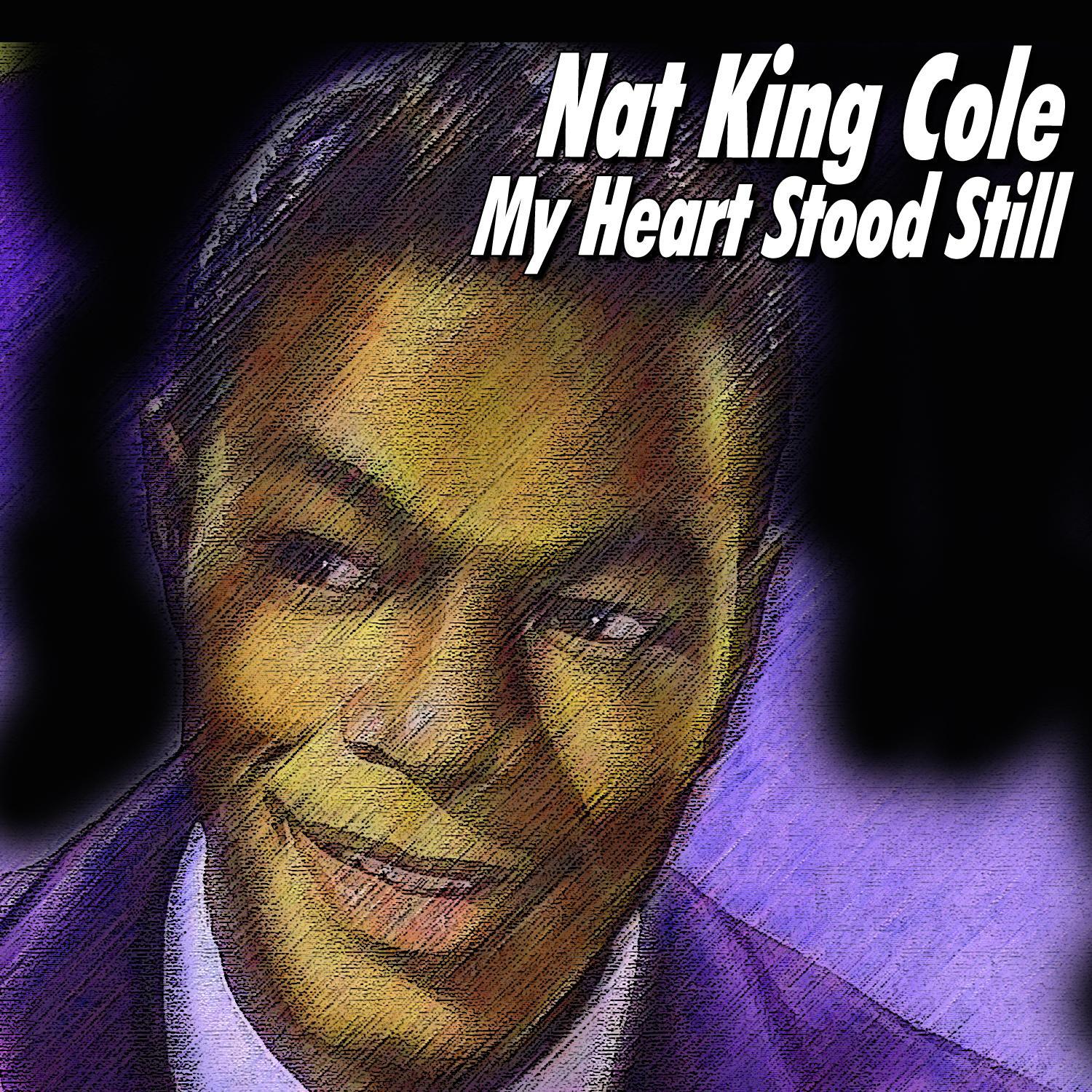 Nat King Cole - My Heart Stood Still专辑