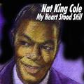 Nat King Cole - My Heart Stood Still