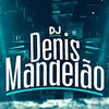 DJ Denis Mandelão - SEQUÊNCIA DO QUADRADIN