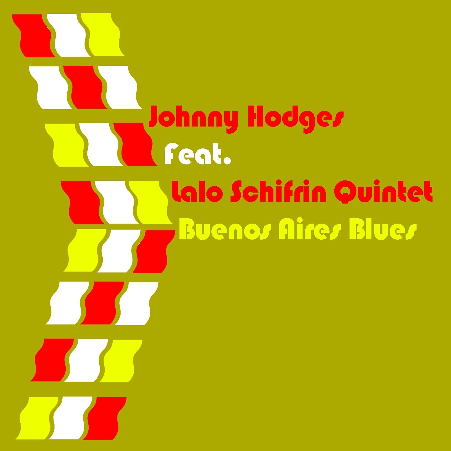 Johnny Hodges Feat. Lalo Schifrin Quintet Buenos Aires Blues