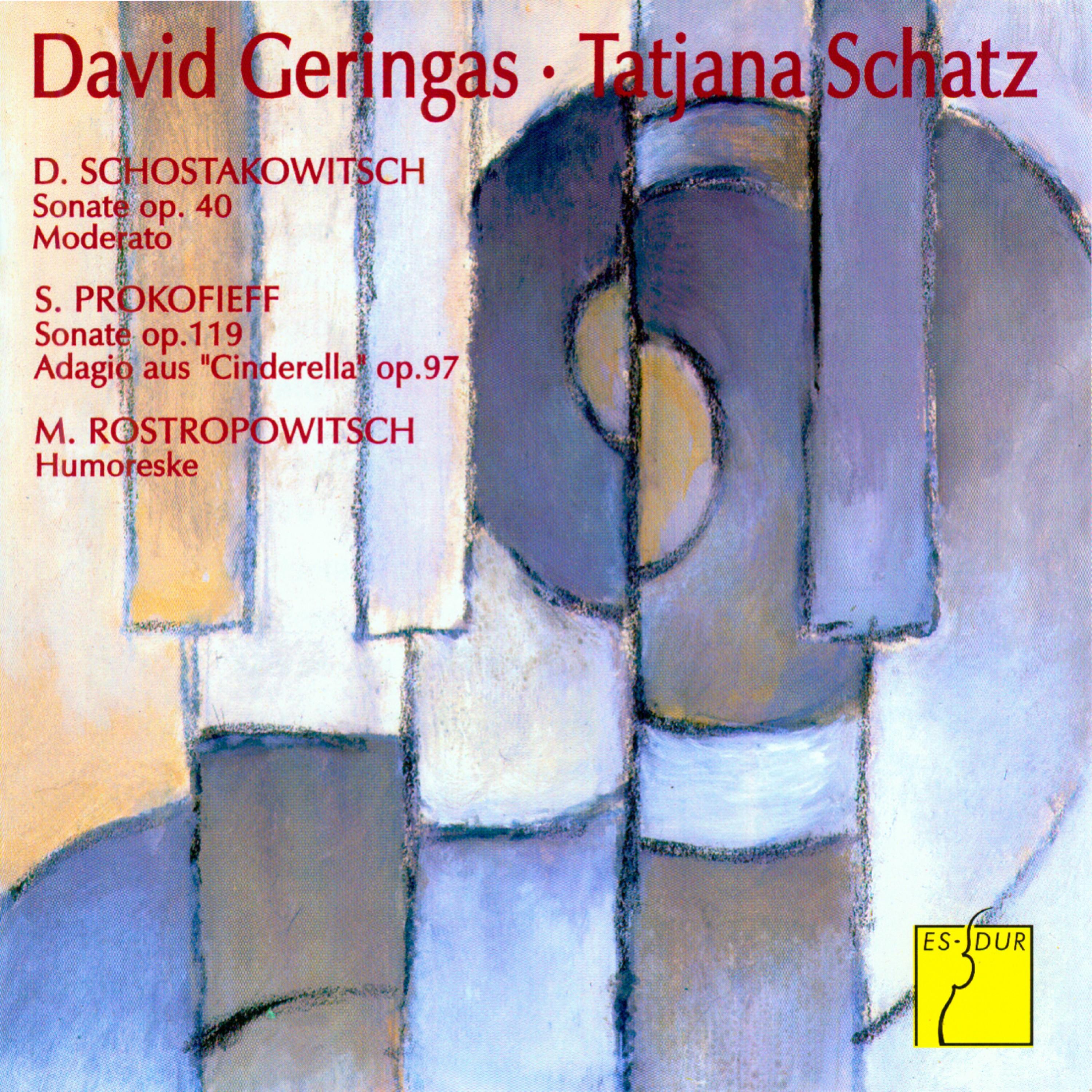 Shostakovich: Sonate, Op. 40 & Moderato - Prokofiev: Sonate, Op. 119 & Adagio, Op. 97Bis aus Cinderella - Rostropowitsch: Humoreske, Op. 5