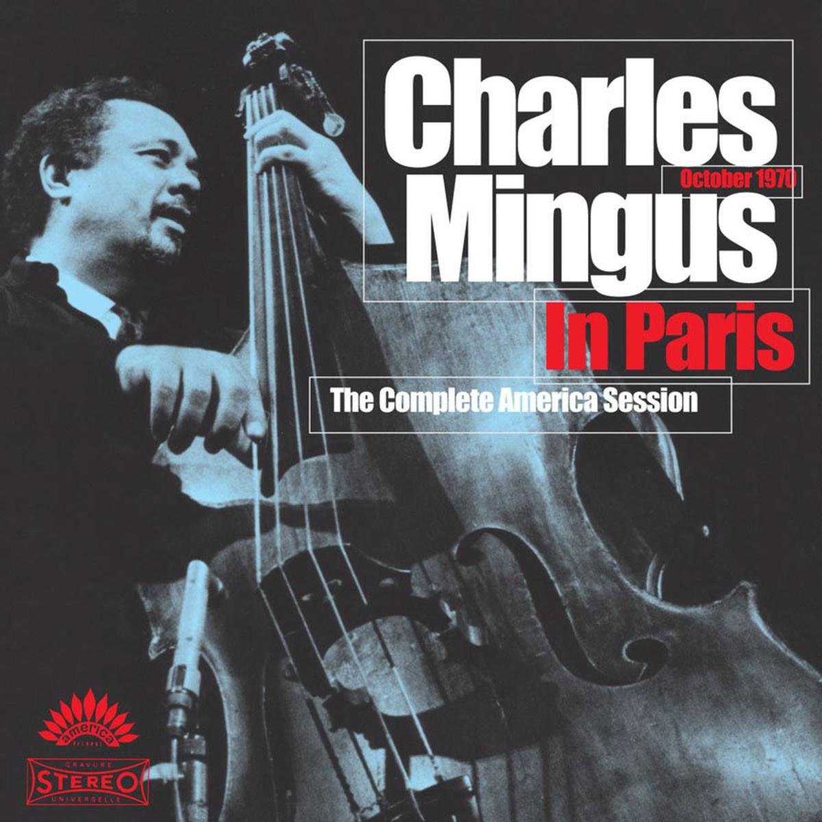 Charles Mingus In Paris - The Complete America Session