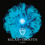 Relax and Smooth presented by Folklove专辑