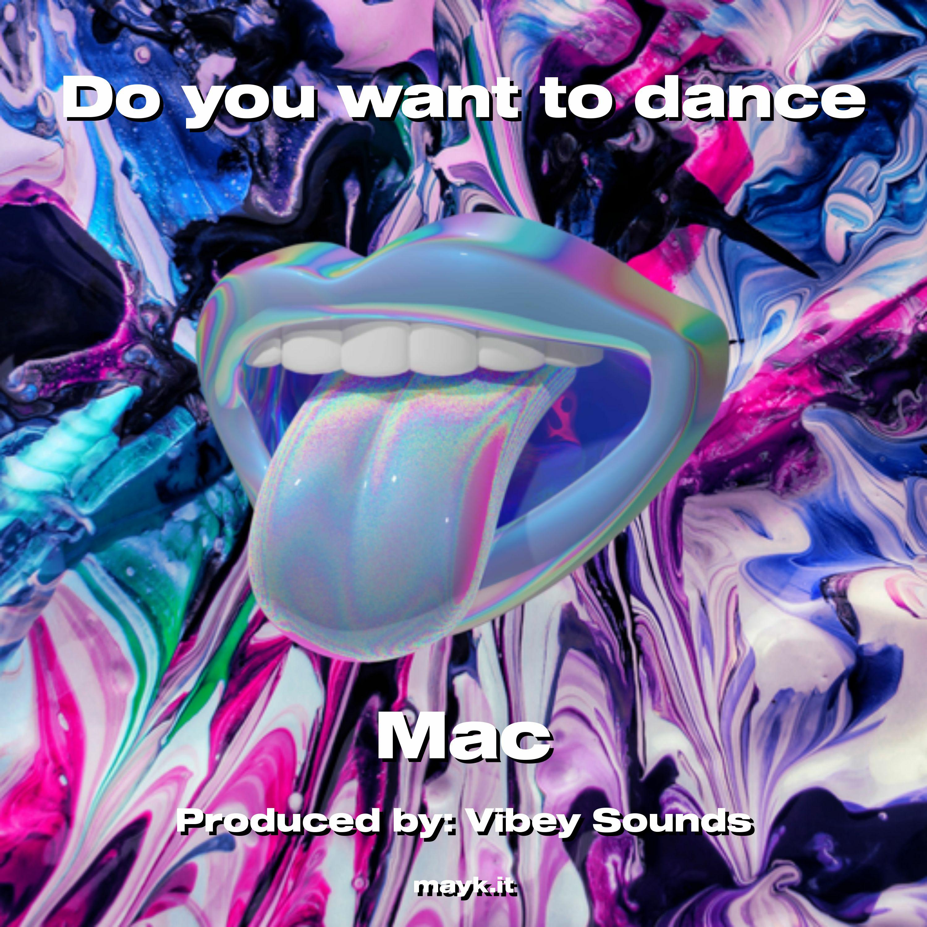 Mac - Do you want to dance