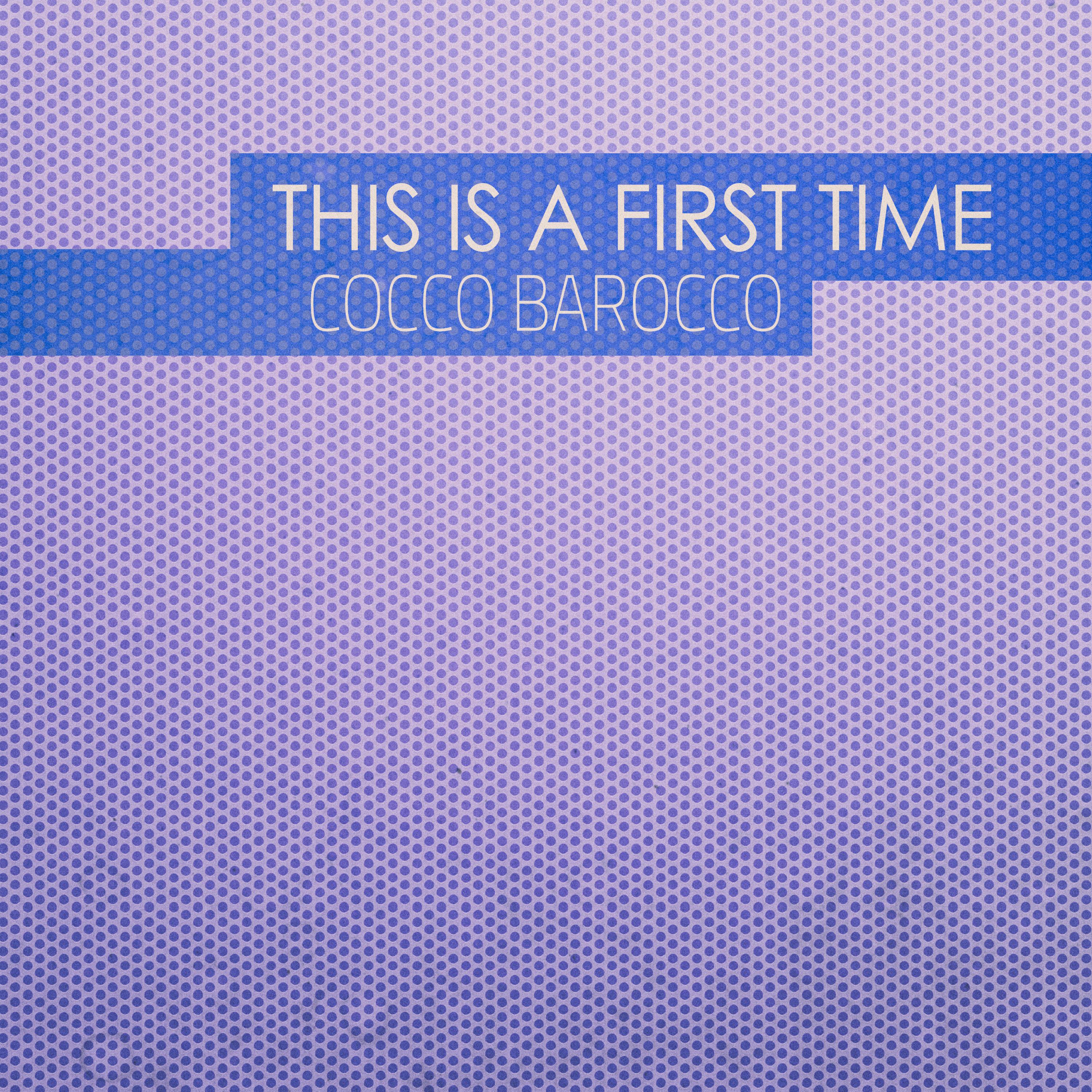 Cocco Barocco - This Is a First Time (Cocco Barocco Dub)